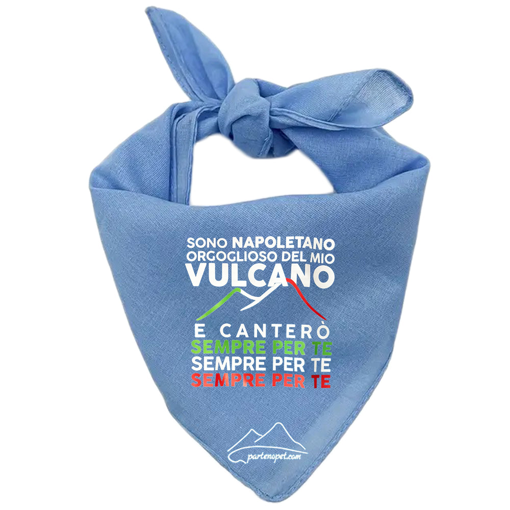 Bandana per cani con la scritta "Sono Napoletano orgoglioso del mio vulcano e canterò per te, sempre per te, sempre per te" colore azzurro