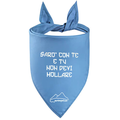 Bandana per cani con la scritta "Sarò con te e tu non devi mollare" di colore azzurro