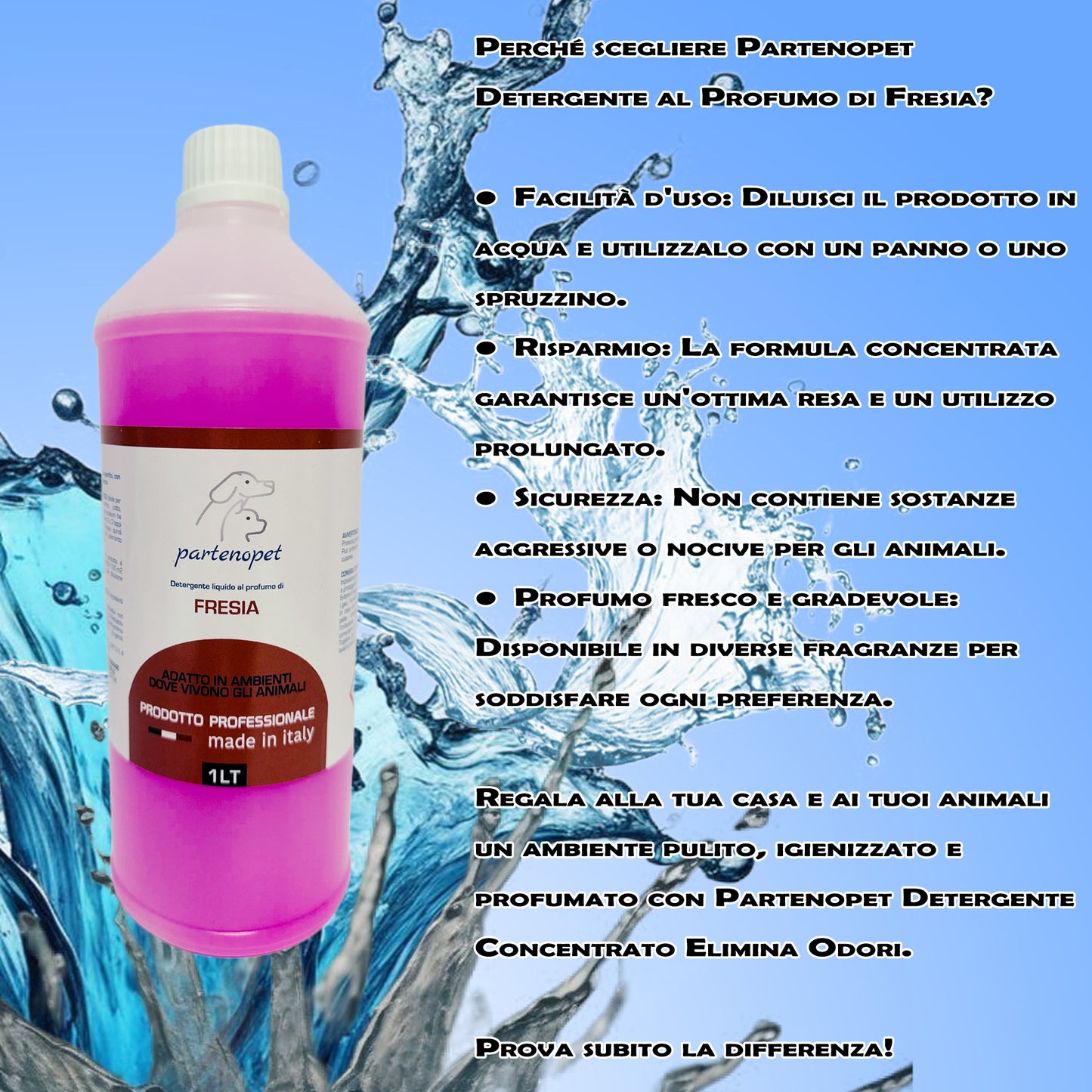 Partenopet Detergente Concentrato Elimina Odori per Tutte le Superifici Specifico per Ambienti con Animali alla Fresia 1 L - Partenopet